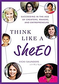 Think Like a Sheeo: Succeeding in the Age of Creators, Makers and Entrepreneurs (Paperback)