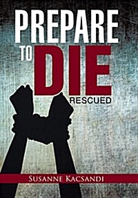 Prepare to Die: Rescued (Hardcover)