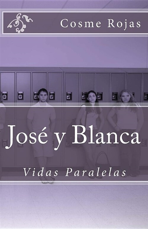 Jose y Blanca, Vidas Paralelas: Vidas Paralelas (Paperback)