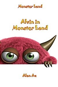 Alvin in Monster Land: Monster Land (Paperback)