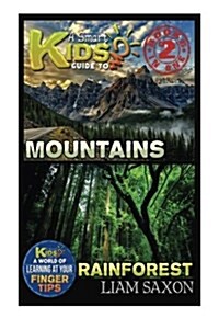 A Smart Kids Guide to Mountains and Rainforest: A World of Learning at Your Fingertips (Paperback)