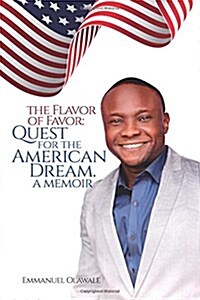 The Flavor of Favor: Quest for the American Dream (Paperback)
