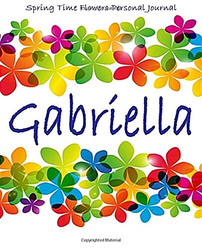 Spring Time Flowers Personal Journal - Gabriella (Paperback)