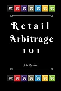Retail Arbitrage 101 (Paperback)
