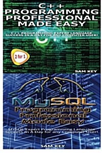 C++ Programming Professional Made Easy & MySQL Programming Professional Made Eas (Paperback)