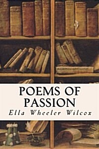 Poems of Passion (Paperback)