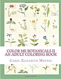 Color Me Botanicals II: An Adult Coloring Book (Paperback)