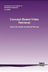 Concept-Based Video Retrieval (Paperback)