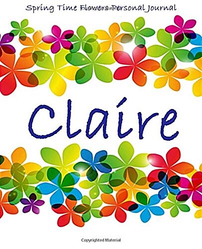 Spring Time Flowers Personal Journal - Claire (Paperback)