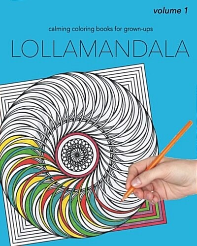 Lollamandala: Calming Coloring Books for Grown-Ups (Paperback)