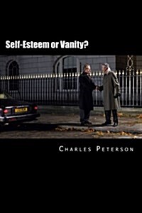 Self-Esteem or Vanity?: A Christians Guide to Confidence. (Paperback)