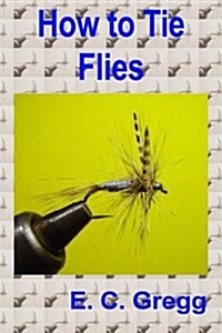 How to Tie Flies (Paperback)