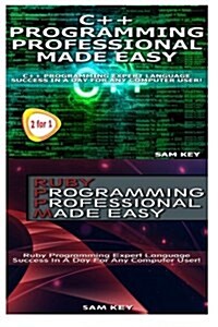 C++ Programming Professional Made Easy & Ruby Programming Professional Made Easy (Paperback)