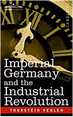 Imperial Germany and the Industrial Revolution (Paperback)