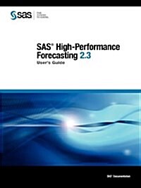 SAS High-Performance Forecasting 2.3: Users Guide (Paperback)