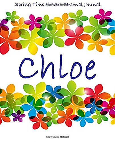 Spring Time Flowers Personal Journal - Chloe (Paperback)
