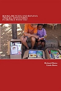 Books, Bicycles and Banana Trucks: Adventures in Eritrea with Vso (Paperback)