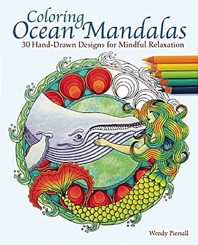 Coloring Ocean Mandalas: 30 Hand-Drawn Designs for Mindful Relaxation (Paperback)