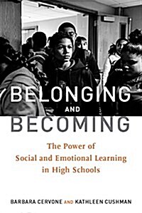 Belonging and Becoming: The Power of Social and Emotional Learning in High Schools (Paperback)
