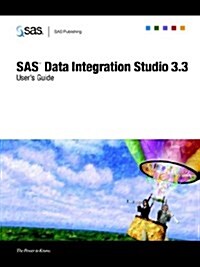 SAS(R) Data Integration Studio 3.3: Users Guide (Paperback)