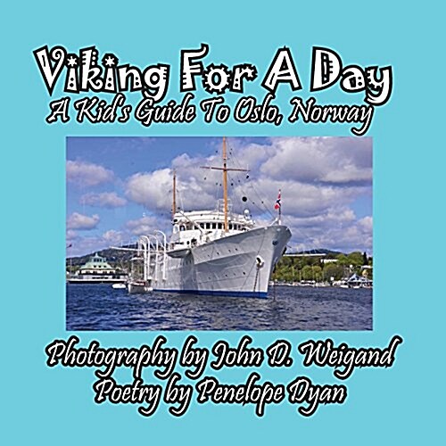 Viking for a Day, a Kids Guide to Oslo, Norway (Paperback, Picture Book)