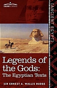 Legends of the Gods: The Egyptian Texts (Paperback)