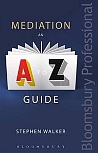 Mediation: An A-Z Guide (Paperback)