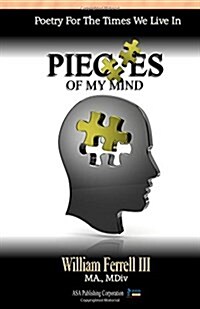 Pieces of My Mind: Poetry for the Times We Live in (Paperback)