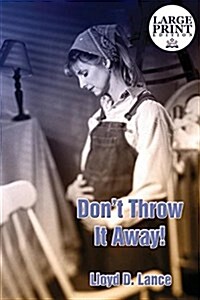 Dont Throw It Away! (Paperback)