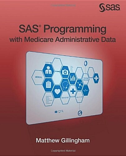 SAS Programming with Medicare Administrative Data (Paperback)