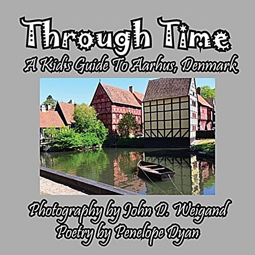 Through Time -- A Kids Guide to Aarhus, Denmark (Paperback, Picture Book)