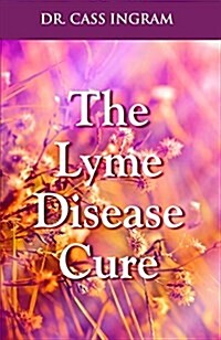 Lyme Disease Cure (Paperback)