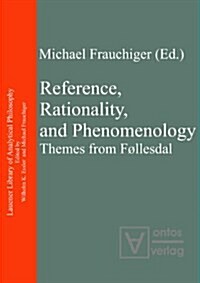 Reference, Rationality, and Phenomenology: Themes from F?lesdal (Hardcover)