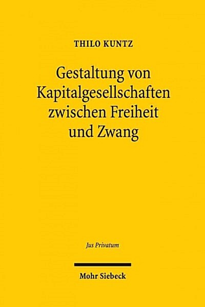 Gestaltung Von Kapitalgesellschaften Zwischen Freiheit Und Zwang: Venture Capital in Deutschland Und Den USA (Hardcover)