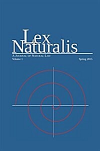 Lex Naturalis Volume 1: A Journal of Natural Law (Paperback)