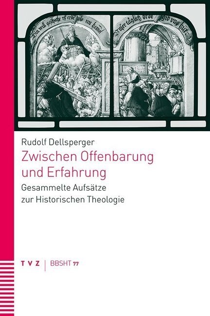 Zwischen Offenbarung Und Erfahrung: Gesammelte Aufsatze Zur Historischen Theologie (Paperback)