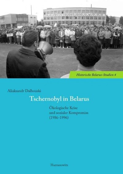 Tschernobyl in Belarus: Okologische Krise Und Sozialer Kompromiss (1986-1996) (Paperback)