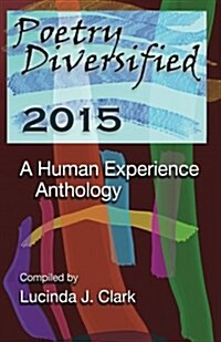 Poetry Diversified 2015: A Human Experience Anthology (Paperback)