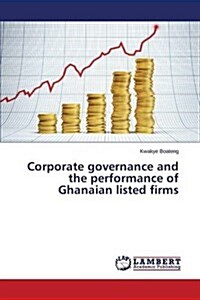 Corporate Governance and the Performance of Ghanaian Listed Firms (Paperback)