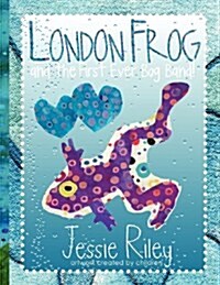 London Frog and the First Ever Bog Band Coloring Book (Paperback)