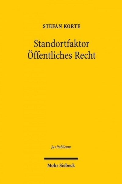 Standortfaktor Offentliches Recht: Integration Und Wettbewerb in Foderalen Ordnungen Am Beispiel Der Gesetzgebung (Hardcover)