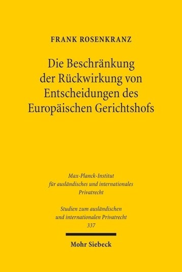 Die Beschrankung Der Ruckwirkung Von Entscheidungen Des Europaischen Gerichtshofs (Paperback)