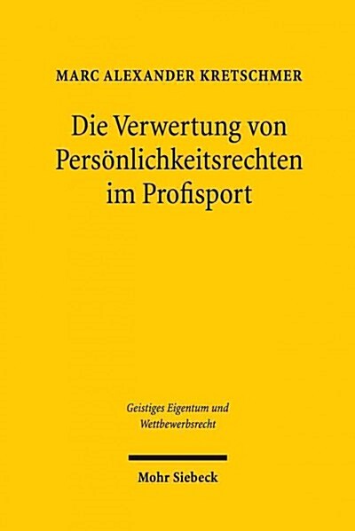 Die Verwertung Von Personlichkeitsrechten Im Profisport: Eine Rechtliche Analyse Sogenannter Vermarktungsklauseln (Paperback)