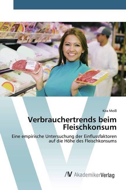 Verbrauchertrends Beim Fleischkonsum (Paperback)