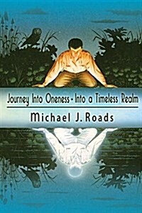 Journey Into Oneness - Into a Timeless Realm (Paperback)