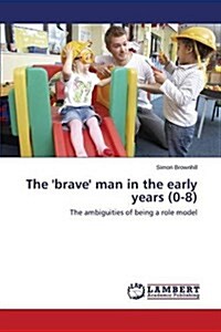 The Brave Man in the Early Years (0-8) (Paperback)