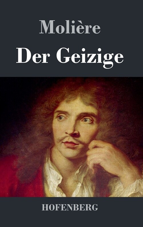 Der Geizige: Kom?ie in f?f Akten (Hardcover)