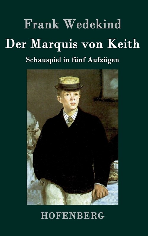 Der Marquis von Keith: Schauspiel in f?f Aufz?en (Hardcover)