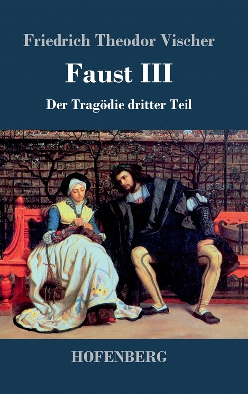 Faust III: Der Trag?ie dritter Teil (Hardcover)