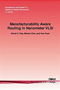 Manufacturability Aware Routing in Nanometer VLSI (Paperback)